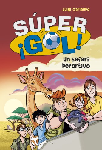 Un safari deportivo (SÂºper Â¡Gol! 3) (Spanish Edition)
