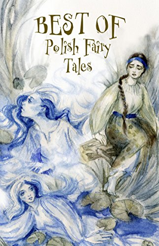 Best of Polish  Fairy Tales: What Is Destined to Come Shall Come