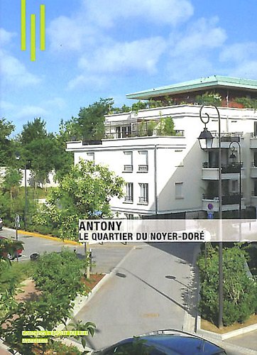 Antony, le quartier du Noyer-Doré