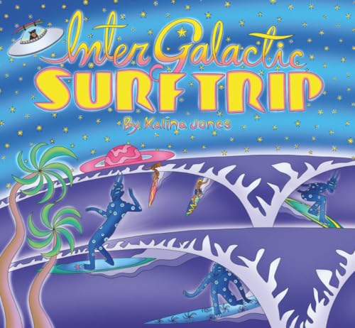 Intergalactic Surf Trip: Surfing the Solar System: A Cosmic Surf Adventure for Kids