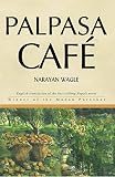 Palpasa Café by Narayan Wagle, Bikash Sangruala