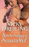 Front cover for the book How to Seduce a Scoundrel by Vicky Dreiling