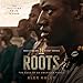 Roots: The Saga of an American Family