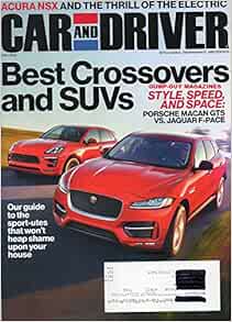 Car And Driver Magazine 2016 Acura Nsx And The Thrill Of The Electric 2017 Audi Sq7 Audi S Triple Boosted Diesel Fed Masterpiece Unk Eddie Alterman Amazon Com Books