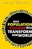How Population Change Will Transform Our World
