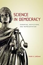 Science in Democracy: Expertise, Institutions, and Representation (MIT Press)