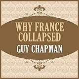 Front cover for the book Why France Collapsed by Guy Chapman