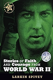 Stories of Faith and Courage from World War II (Battlefields & Blessings)