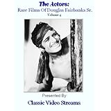 The Actors: Rare Films Of Douglas Fairbanks Sr. Vol.4