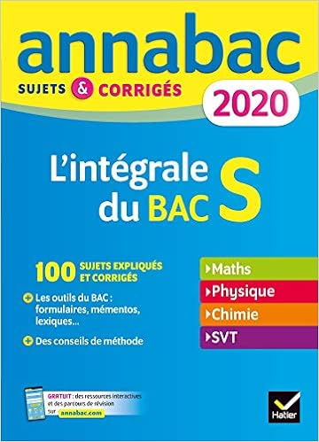Amazon Fr Annales Annabac 2020 L Integrale Bac S Sujets Et Corriges En Maths Physique Chimie Et Svt Bergeron Jacques Freret Jerome Herve Jean Claude Kazmierczak Herve Roland Christophe Livres