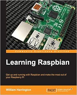 Learning Raspbian Harrington William 9781784392192 Amazon Com Books