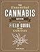 The Essential Cannabis Book: A Field Guide for the Curious by Rob Mejia