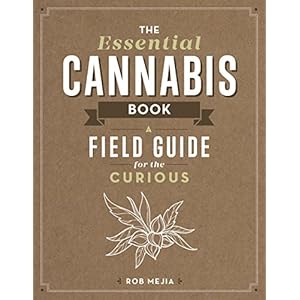 Essential Cannabis Book: A Field Guide for the Curious