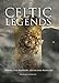 Celtic Legends: Heroes and Warriors, Myths and Monsters (Histories) by Michael Kerrigan