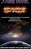 Sparks of War: In a battle of wills spanning the galaxy, some will rise, and some will fall... (Brok by T. Russell Benedict