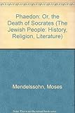 Image de Phaedon: The Death of Socrates (The Jewish People: History, Religion, Literature) (English and German Edition)