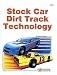 DIRT TRACK STOCK CAR SET UPS & TECHNOLOGY MANUAL