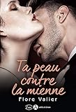 Ta peau contre la mienne (French Edition) by Flore  Valier