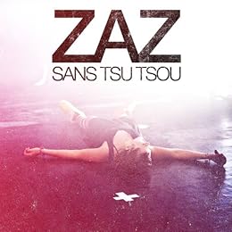 Zaz : Sans Tsu Tsou