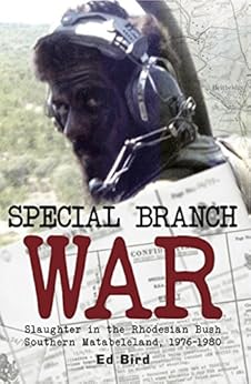 Amazon Com Special Branch War Slaughter In The Rhodesian