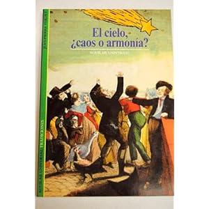 Cielo, El : Caos O Armonia?