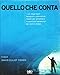 Quello che conta. I più importanti fotografi e giornalisti riuniti per affrontare le questioni essenziali del nostro tempo. Ediz. illustrata