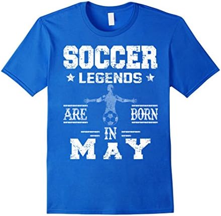 Men's Soccer Legends Are Born In May Birthday Gift T-shirt Small Royal Blue