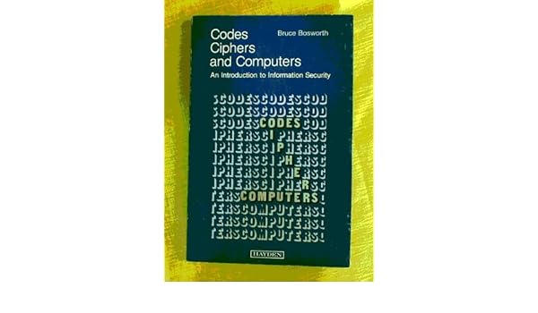 Codes Ciphers And Computers An Introduction To - 