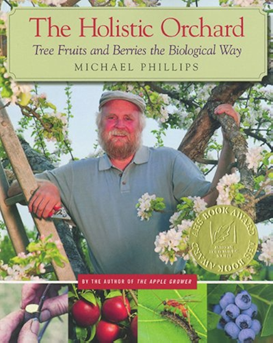 Download The Holistic Orchard: Tree Fruits and Berries the Biological Way (English Edition) PDF