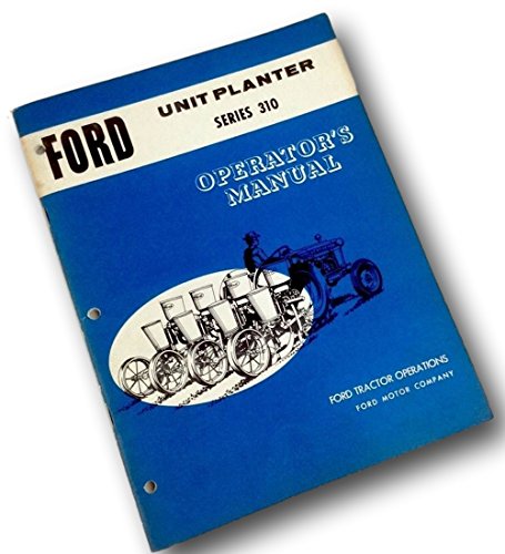 Amazon.com: FORD UNIT PLANTER SERIES 310 OPERATORS OWNERS MANUAL NEW