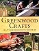 Greenwood Crafts: A Comprehensive Guide by 