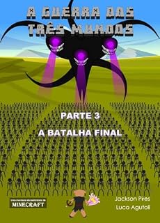 Livro A Guerra dos Três Mundos - Parte 3: A Batalha Final