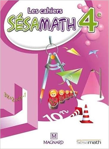 Amazon Fr Les Cahiers Sesamath 4e Cahier Eleve Angot Remi Arsicaud Loic Bougon Gilles Collectif Bourg Fabien Livres