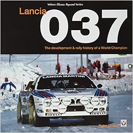 Collins P Lancia 037 The Development And Rally History Of A World Champion Amazon De Collins Peter Bucher