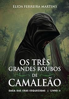 Livro Os três grandes roubos de Camaleão: Saga das eras esquecidas Livro II