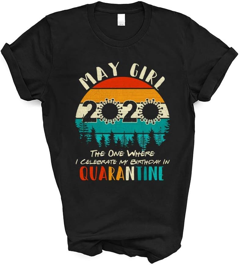 May Girl 2020 The One Where Celebrate My Birthday in Quarantine Social Distancing Vintage Bday Top Birthday Gift 2020 T-Shirt