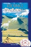 Riding Windhorses: A Journey into the Heart of Mongolian Shamanism by Sarangerel
