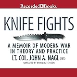 Knife Fights: A Memoir of Modern War in Theory and Practice by 