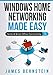 Windows Home Networking Made Easy: Home and Small Office Connectivity (Computers Made Easy) by