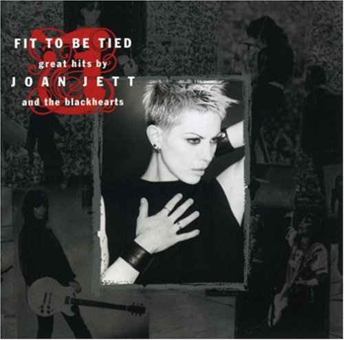 Joan Jett and the Blackhearts - Fit To Be Tied: Great Hits By - Zortam Music