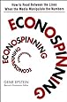 Econospinning: How to Read Between the Lines When the Media Manipulate the Numbers