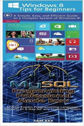 Windows 8 Tips For Beginners Mysql Programming Professional Made Easy Key Sam Amazon Com Books