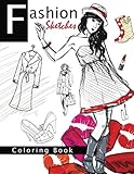 Fashion Sketches Coloring Book Volume 1: Fashion inspired Adult Coloring Book Sketchbook for Artists, Designers, and Doodlers (Fashion Ranway Sketches Coloring Book) by 