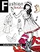 Fashion Sketches Coloring Book Volume 1: Fashion inspired Adult Coloring Book Sketchbook for Artists, Designers, and Doodlers (Fashion Ranway Sketches Coloring Book) by 