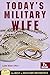Today's Military Wife by Lydia Sloan Cline