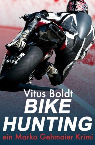 Bike Hunting (Marko Gehmaier Krimi) (German Edition)