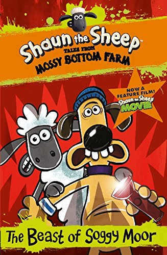 Shaun the Sheep: The Beast of Soggy Moor (Shaun the Sheep - Tales from Mossy Bottom Farm)