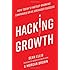 Hacking Growth: How Today's Fastest-Growing Companies Drive Breakout Success