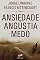 Livro Ansiedade Angústia Medo