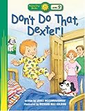 Don't Do That, Dexter! (Happy Day® Books: Level 2) by JoDee McConnaughhay